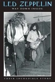 Led Zeppelin: Way Down Inside movie poster