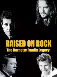 Raised on Rock - The Burnette Family Legacy movie poster