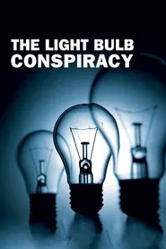 The Light Bulb Conspiracy movie poster