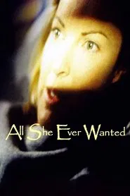All She Ever Wanted movie poster