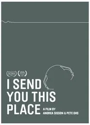 I Send You This Place movie poster