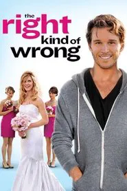 The Right Kind of Wrong movie poster