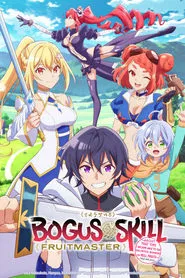 Bogus Skill «Fruitmaster» ~About that time I became able to eat unlimited numbers of Skill Fruits (that kill you)~ tv show poster