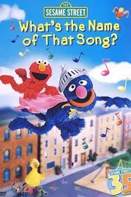 Sesame Street: What's the Name of That Song? movie poster