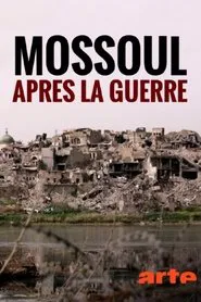 Mossoul, après la guerre movie poster