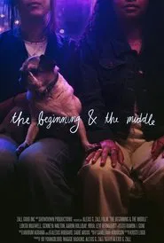The Beginning & the Middle movie poster