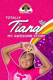 Totally Tiana My Amazing Story movie poster