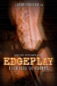 Edgeplay: A Film About The Runaways movie poster