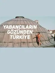 Yabancıların Gözünden Türkiye movie poster