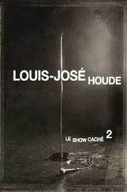 Poster do filme Louis-José Houde : Le show caché 2