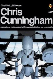The Work of Director Chris Cunningham movie poster