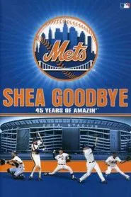 Shea Goodbye: 45 Years of Amazin' Mets movie poster