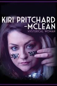 Kiri Pritchard-McLean: Hysterical Woman movie poster