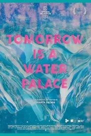 Tomorrow Is a Water Palace movie poster