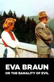 Eva Braun or the Banality of Evil tv show poster