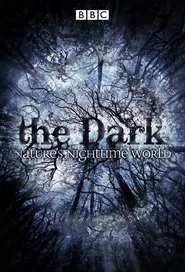 The Dark: Nature's Nighttime World tv show poster