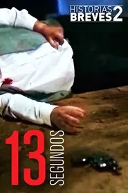 Historias Breves II: Trece Segundos movie poster