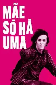 Poster do filme Mãe Só Há Uma