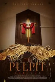 The Pulpit - Prelude movie poster