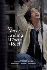 In The Never Ending Whirl Of A Reel movie poster