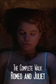 The Complete Walk: Romeo and Juliet movie poster