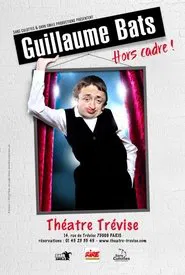 Guillaume Bats : Hors cadre movie poster
