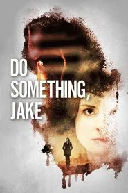 Do Something, Jake movie poster