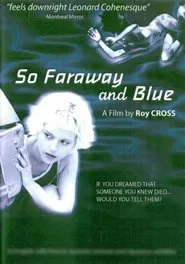 So Faraway and Blue movie poster