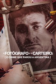 Poster do filme O Fotógrafo e o Carteiro: O Crime que Parou a Argentina