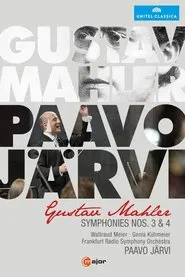 Mahler: Symphonies Nos. 3 & 4 [Paavo Järvi, Waltraus Meier; Genia Kühmeier; Frankfurt Radio Symphony Orchestra] movie poster