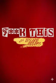 Fuck This with Discord Addams tv show poster