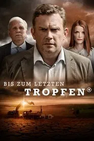 Bis zum letzten Tropfen movie poster