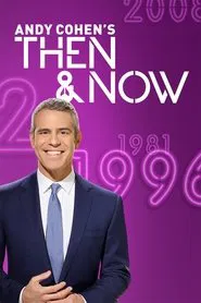 Andy Cohen's Then and Now tv show poster