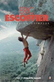 Profession grimpeur, Eric Escoffier movie poster