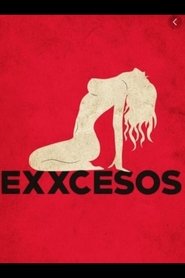 Exxcesos movie poster