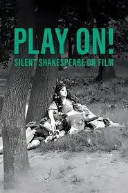 Play On!  Shakespeare in Silent Film movie poster