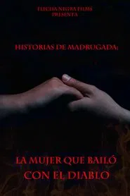 Historias de Madrugada: La Mujer que Bailó con el Diablo movie poster