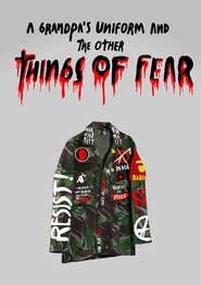 A Grandpa's Uniform and the Other Things of Fear movie poster