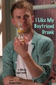 I Like My Boyfriend Drunk movie poster