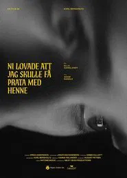 Ni lovade att jag skulle få prata med henne movie poster