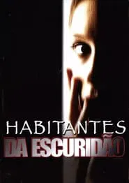 Poster do filme Habitantes da Escuridão