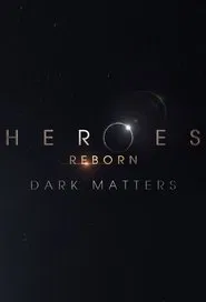 Heroes Reborn: Dark Matters tv show poster