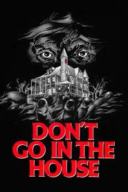 Don't Go in the House movie poster