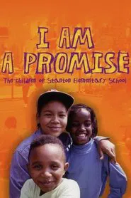 I Am a Promise: The Children of Stanton Elementary School movie poster