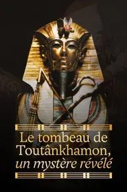 Le tombeau de Toutânkhamon, un mystère révélé movie poster
