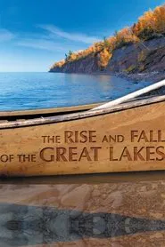 The Rise and Fall of the Great Lakes movie poster