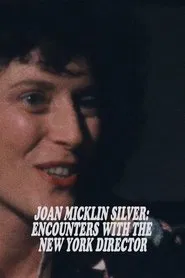 Joan Micklin Silver: Encounters with the New York Director movie poster