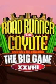 Big Game XXVIII: Road Runner vs. Coyote movie poster