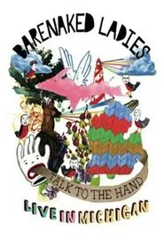 Barenaked Ladies: Talk to the Hand - Live in Michigan movie poster