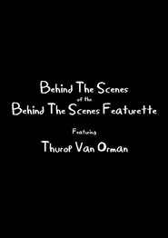 Poster do filme Behind The Scenes of the Behind The Scenes Featurette